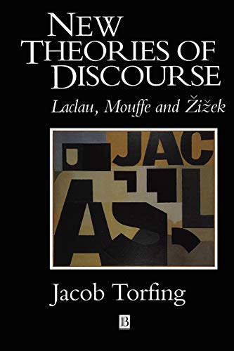 New Theories of Discourse C: Laclau, Mouffe and Zizek